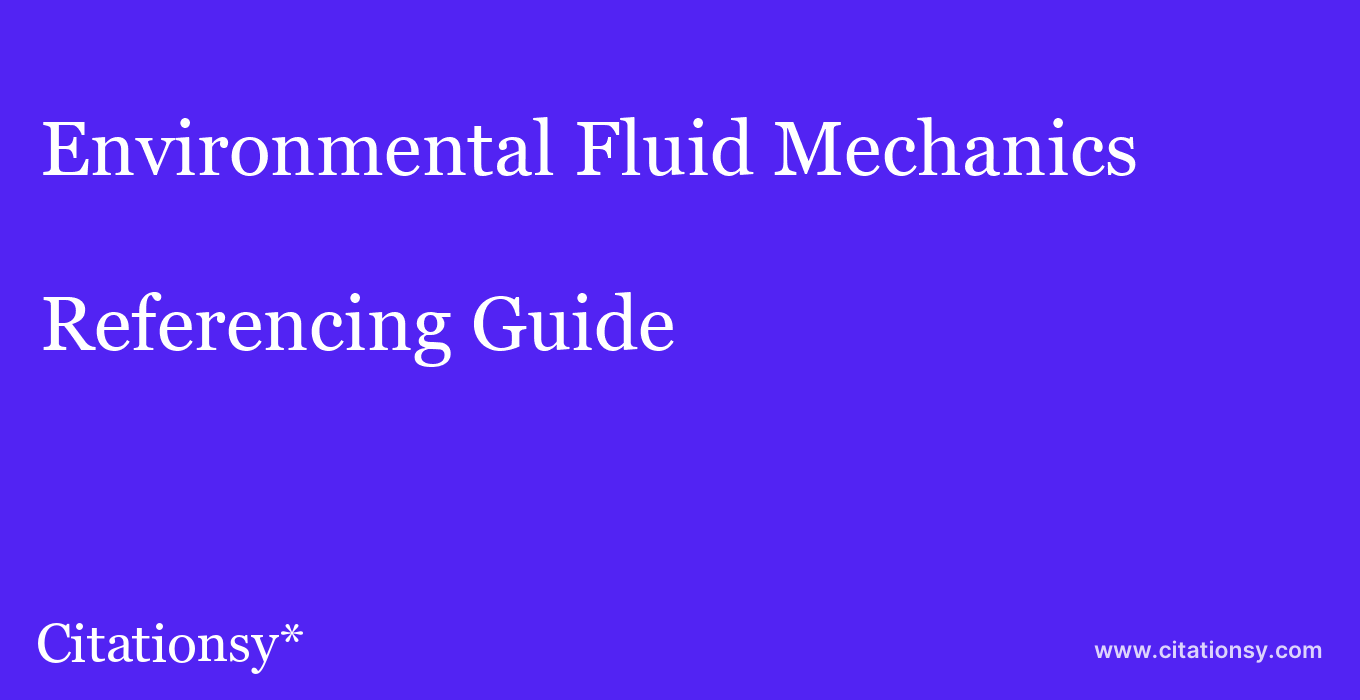 cite Environmental Fluid Mechanics  — Referencing Guide